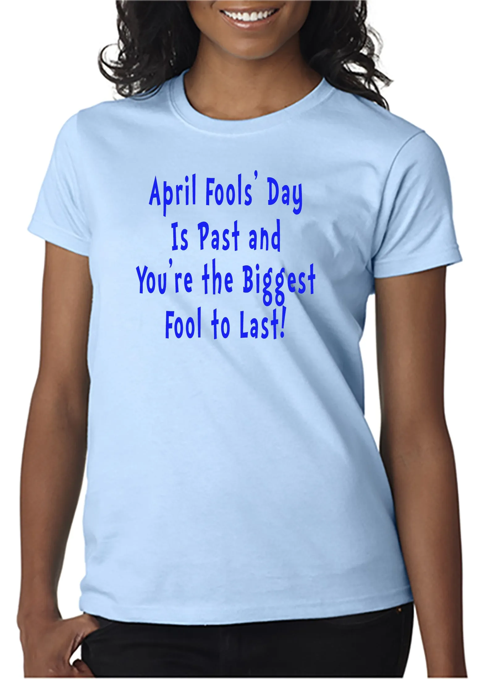 April Fools' Day is Past - T-shirt