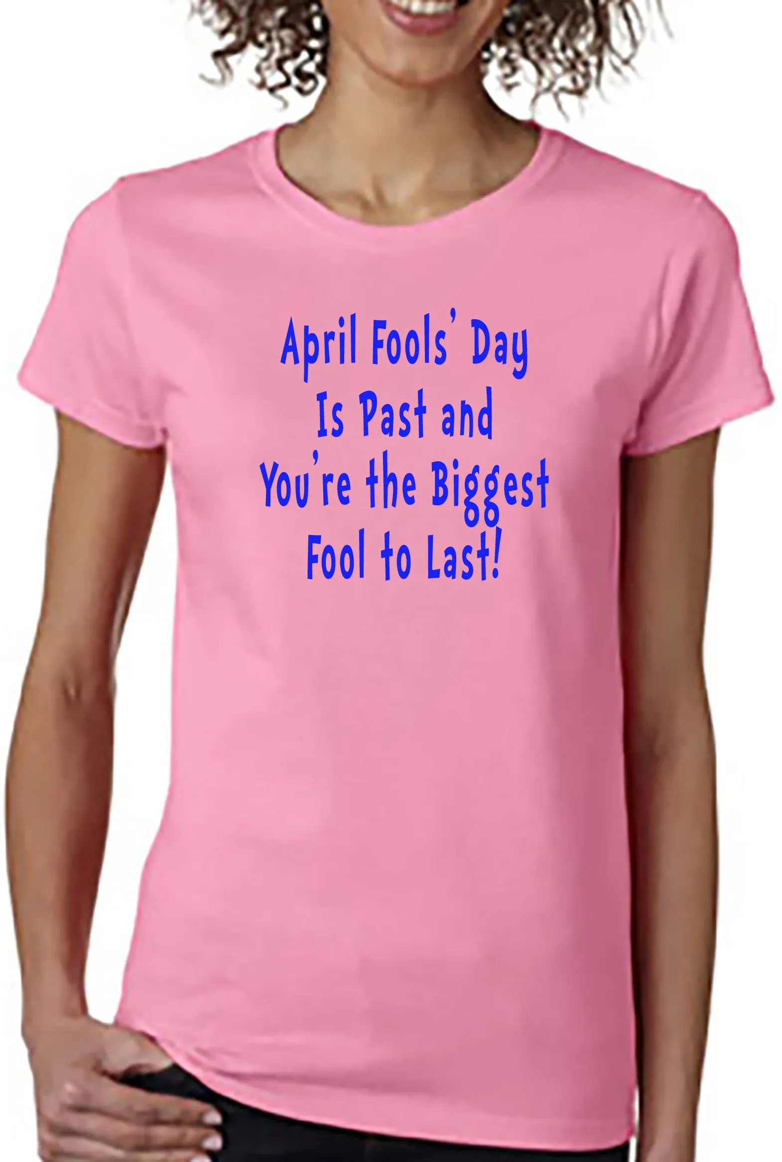 April Fools' Day is Past - T-shirt
