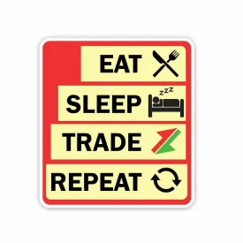Eat sleep trade repeat Sticker